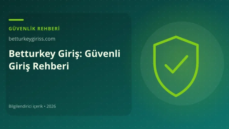 Betturkey Giriş: Güvenli Giriş Rehberi görseli
