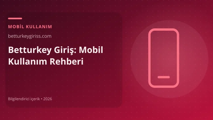 Betturkey Giriş: Mobil Kullanım Rehberi görseli