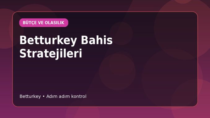 Betturkey Bahis Stratejileri kapak görseli