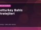 Betturkey Bahis Stratejileri kapak görseli