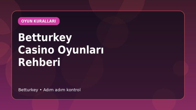 Betturkey Casino Oyunları Rehberi kapak görseli