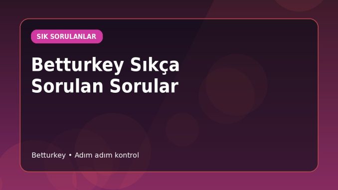Betturkey Sıkça Sorulan Sorular kapak görseli