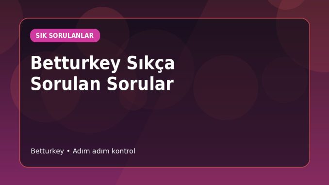 Betturkey Sıkça Sorulan Sorular kapak görseli